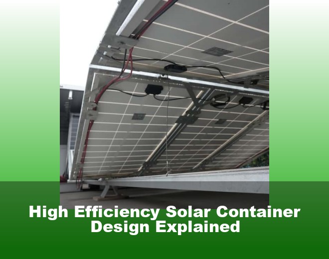 High Efficiency Solar Container Design Explained